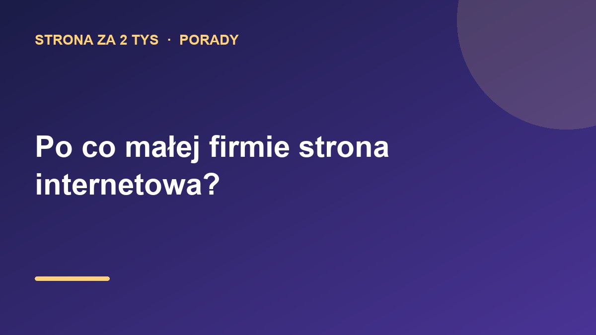 Po co małej firmie strona internetowa?